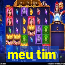 meu tim